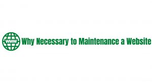 Why Necessary to Maintenance a Website