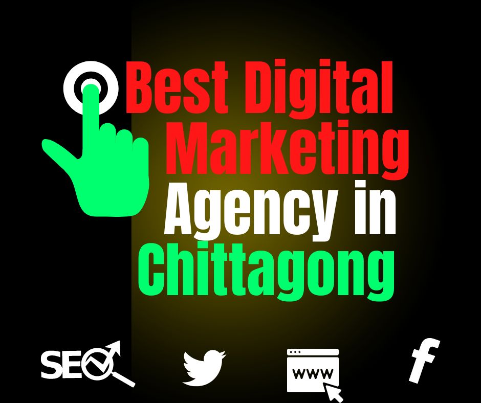 Best Digital Marketing Agency in Chittagong